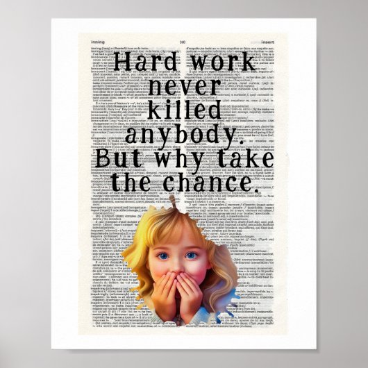 Hard work never killed anybody poster (Voorkant)