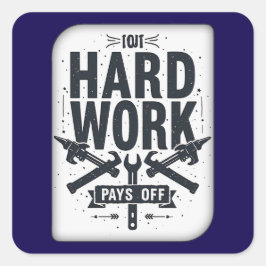 Hard Work Pays Off Vintage Worker Motivation Shirt Vierkante Sticker