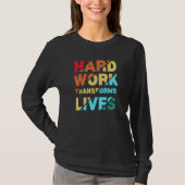 Hard Work Transforms Lives Inspirational Quote T-shirt (Voorkant)