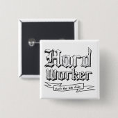Hard Worker Button (Voorkant /achterkant)