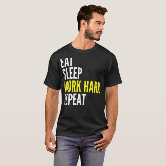 Hard Worker  Eat Sleep Work Hard Repeat Repeat T-shirt (Voorkant volledig)