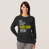 Hard Worker  Eat Sleep Work Hard Repeat Repeat T-shirt (Voorkant volledig)