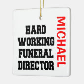 Hard Working Funeral Director CUSTOM Keramisch Ornament (Links)