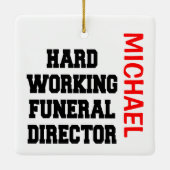 Hard Working Funeral Director CUSTOM Keramisch Ornament (Achterkant)