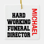 Hard Working Funeral Director CUSTOM Keramisch Ornament (Voorkant)