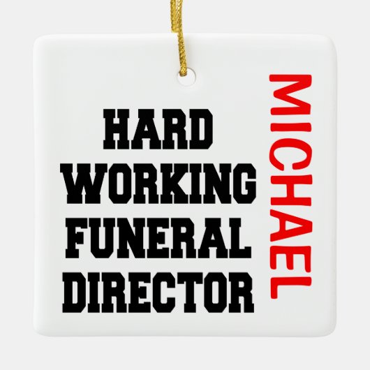Hard Working Funeral Director CUSTOM Keramisch Ornament (Voorkant)