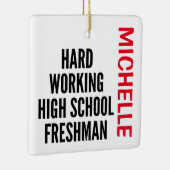 Hard working High School Freshman CUSTOM Keramisch Ornament (Rechts)