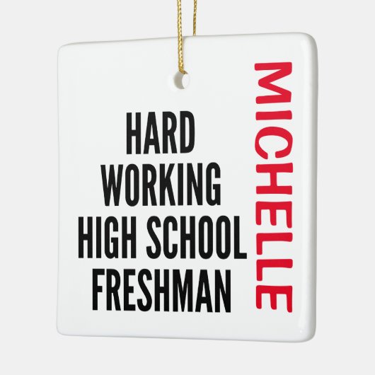 Hard working High School Freshman CUSTOM Keramisch Ornament (Links)