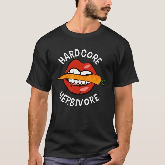 Hardcore Herbivore Lifestyle Quote Men Women T-shirt (Voorkant)