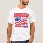 Hardcore Maga Trump 2024 T-shirt (Voorkant)