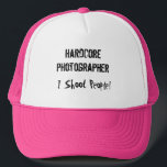 Harde-core fotograaf Trucker Hat Pet<br><div class="desc">Een pet voor de hardcore fotograaf. Laat ze weten waar je vandaan komt!</div>