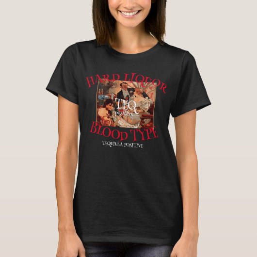 Harde drank bloedtype TEQ positief TEQUILLA T-shirt (Voorkant)