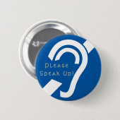 Harde hoorzitting, praat alsjeblieft op! Knoop Ronde Button 5,7 Cm (Voorkant /achterkant)