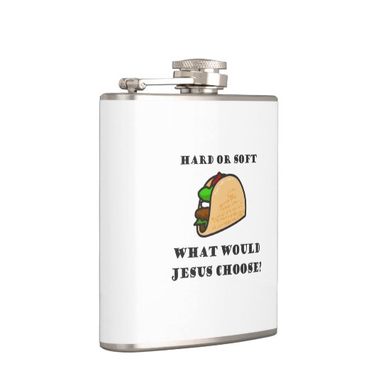 Harde of zachte Taco, wat zou Jezus kiezen? Heupfles (Rechts)