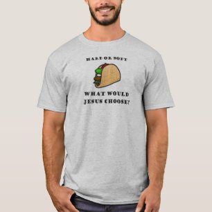 Harde of zachte Taco, wat zou Jezus kiezen? T-shirt