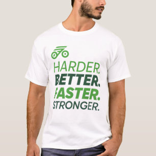 Harder. Beter. Sneller. sterker T-shirt