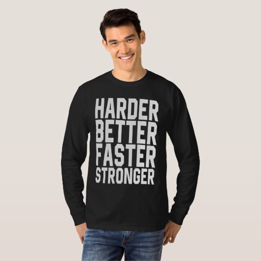 Harder Better Faster Stronger Motivational Inspira T-shirt (Voorkant volledig)