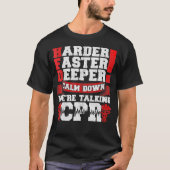 Harder Faster Deeper Calm Down Talking CPR Men T T-shirt (Voorkant)