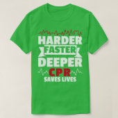 Harder Faster Deeper CPR Save Life Paramedic 1 T-shirt (Design voorkant)