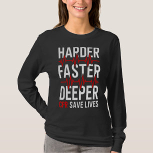 Harder Sneller Dieper CPR EMS Paramedicus T-shirt