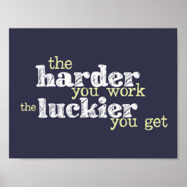 "Harder werk, luckier krijg" motivatie poster