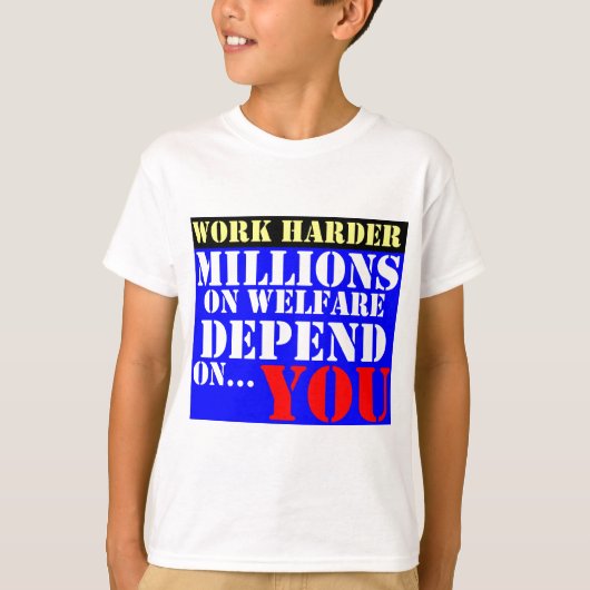 harder werken - miljoenen mensen zijn afhankelijk t-shirt (Voorkant)