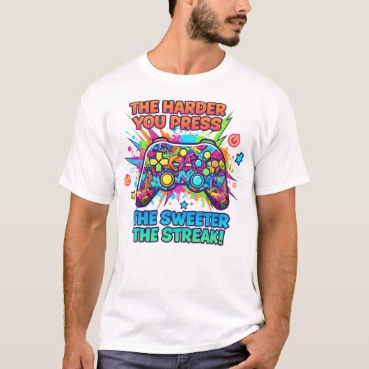 "Harder You Press Gamer Quote T-Shirt" T-shirt (Voorkant)