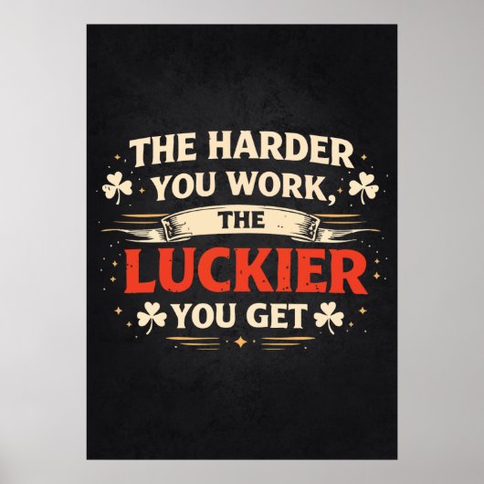 Harder You Work, Luckier You Get, Motivational Poster (Voorkant)