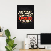 Harder You Work, Luckier You Get, Motivational Poster (Thuiskantoor)