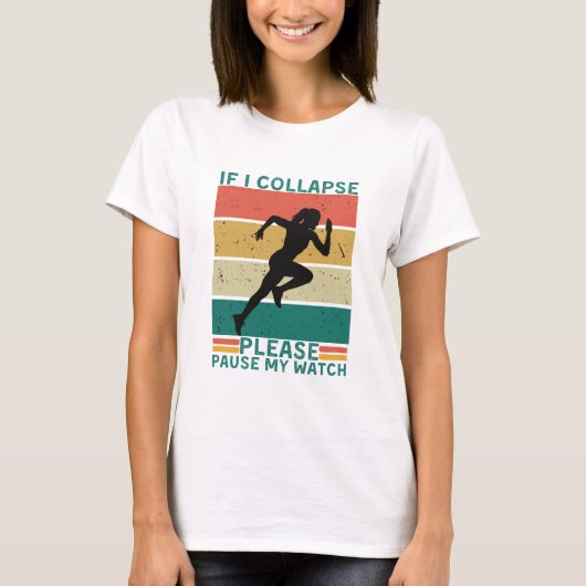 Hardlopen: Als ik instort, pauzeer dan mijn horlog T-shirt (Voorkant)