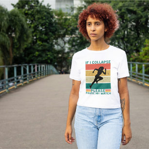 Hardlopen: Als ik instort, pauzeer dan mijn horlog T-shirt