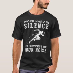 Hardlopen Hard werken in Silence Quote T-shirt