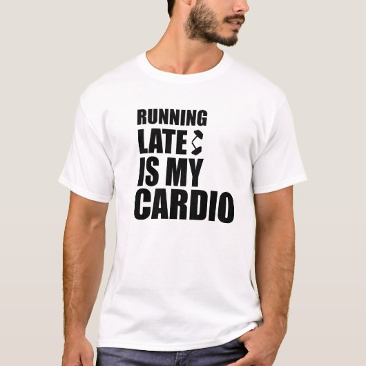 Hardlopen laat is mijn Cardio Funny Quote T-shirt (Voorkant)