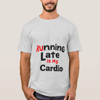 Hardlopen laat is mijn cardio - grappige luie fitn t-shirt