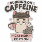 Hardlopen Op Cafeïne Grappige Kat Moeder Laptop St Sticker (Voorkant)