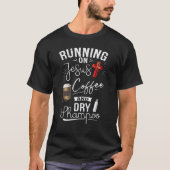 Hardlopen op Jesus Coffee en Dry Shampoo Christeli T-shirt (Voorkant)