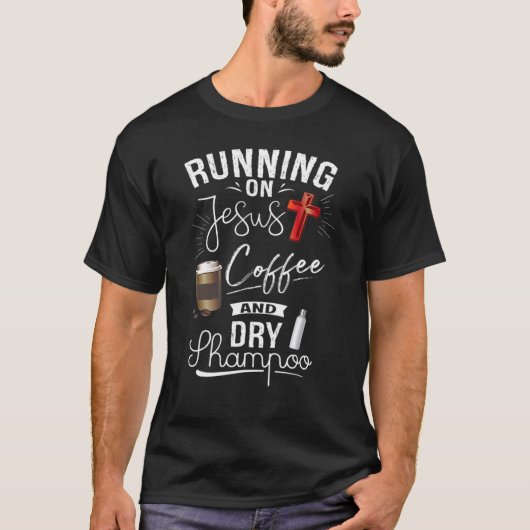 Hardlopen op Jesus Coffee en Dry Shampoo Christeli T-shirt (Voorkant)