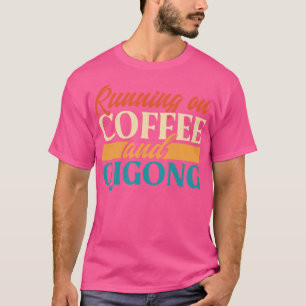 Hardlopen op koffie en Qigong T-shirt