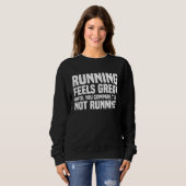 Hardlopen voelt geweldig totdat je het vergelijkt  trui (Voorkant volledig)