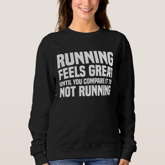 Hardlopen voelt geweldig totdat je het vergelijkt  trui (Voorkant)