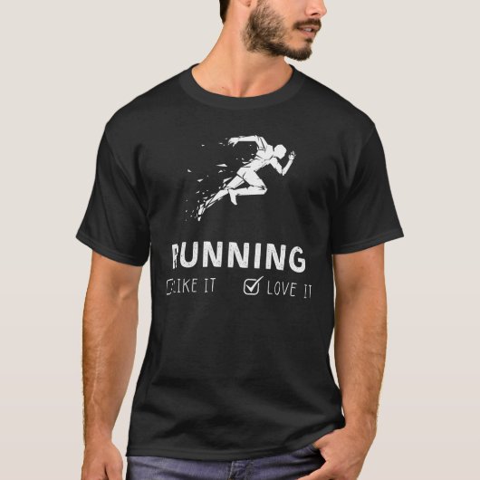 Hardlopen zoals het of hou van het grappige T-shir T-shirt (Voorkant)