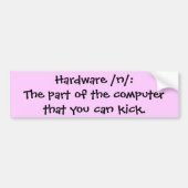 Hardware/n/: Het deel van de computer dat u... Bumpersticker (Voorkant)