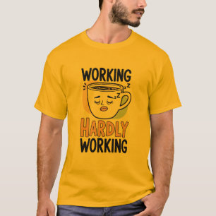 Hardwerkend - Grappig Koffie T-shirt voor