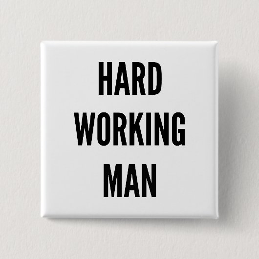 hardwerkend Man Vierkante Button 5,1 Cm (Voorkant)