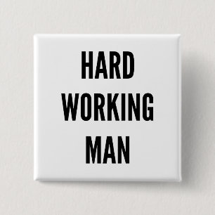 hardwerkend Man Vierkante Button 5,1 Cm