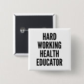 Hardwerkende gezondheidsopvoeder vierkante button 5,1 cm (Voorkant /achterkant)