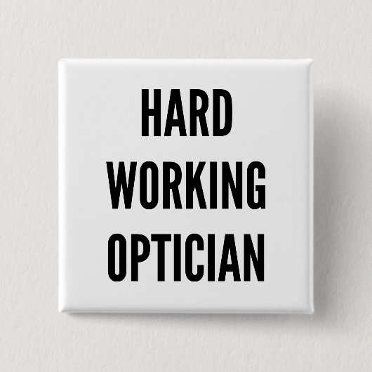 hardwerkende opticien vierkante button 5,1 cm (Voorkant)