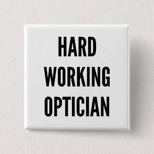 hardwerkende opticien vierkante button 5,1 cm