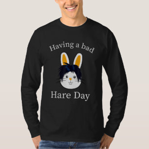 Hare Day Bunny Bad Hairstyle Quote Humor Barber T-shirt