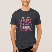 Hare Today, Goon Tomorrow Tri-Blend Shirt (Voorkant)